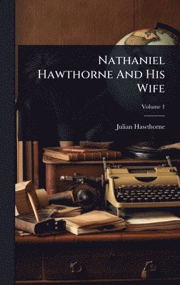Nathaniel Hawthorne And His Wife
