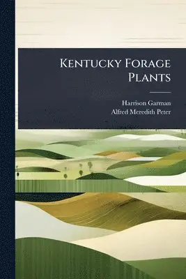 Harrison Garman - Kentucky Forage Plants, Häftad. Tillgänglighet: Lägg i varukorg