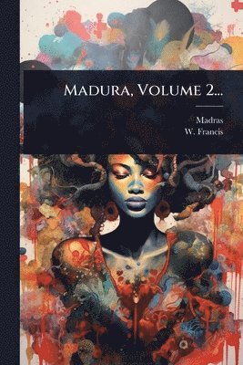 W Francis - Madura, Volume 2..., Häftad