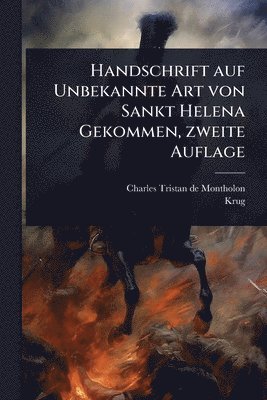 Charles-Tristan De Montholon, Krug - Handschrift auf Unbekannte Art von Sankt Helena Gekommen, zweite Auflage, Häftad