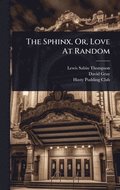 Sphinx, Or, Love At Random
