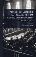 Zur Lehre von der Fahrl�ssigkeit im heutigen deutschen Strafrecht.