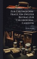 Zur Chloroform-Frage, ein zweiter Beitrag zur Chloroform-Casuistik