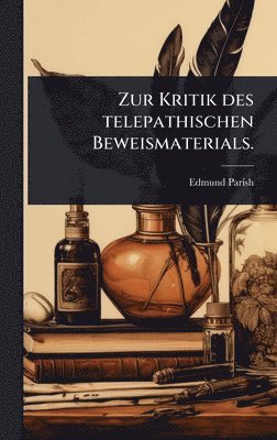 Edmund Parish - Zur Kritik des telepathischen Beweismaterials., Inbunden. Tillgänglighet: Lägg i varukorg