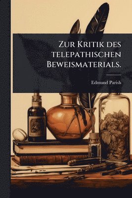 Edmund Parish - Zur Kritik des telepathischen Beweismaterials., Häftad. Tillgänglighet: Lägg i varukorg