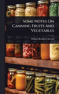 Some Notes On Canning Fruits And Vegetables