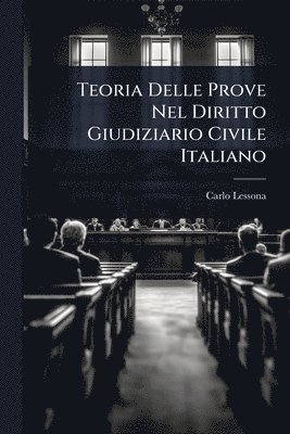 Carlo Lessona - Teoria Delle Prove Nel Diritto Giudiziario Civile Italiano, Häftad. Tillgänglighet: Lägg i varukorg