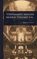 V�r�smarty' Minden Munk�i, Volumes 3-4...