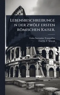 Gaius Suetonius Tranquillus - Lebensbeschreibungen der zwölf ersten römischen Kaiser., Inbunden. Tillgänglighet: Lägg i varukorg