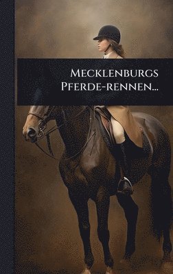 Mecklenburgs Pferde-rennen...
