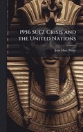1956 Suez Crisis and the United Nations