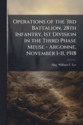 Operations of the 3rd Battalion, 28th Infantry, 1st Division in the Third Phase Meuse - Argonne, November 1-11, 1918