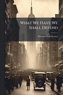 What We Have We Shall Defend