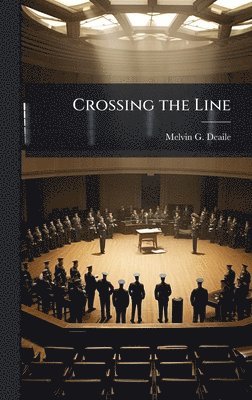 Melvin G Deaile - Crossing the Line, Inbunden