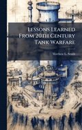 Lessons Learned From 20th Century Tank Warfare