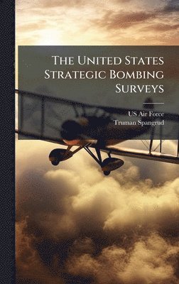 Truman Spangrud - United States Strategic Bombing Surveys, Inbunden. Tillgänglighet: Lägg i varukorg