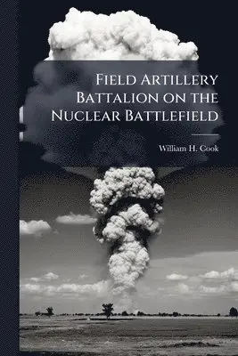 Field Artillery Battalion on the Nuclear Battlefield