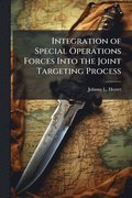 Integration of Special Operations Forces Into the Joint Targeting Process