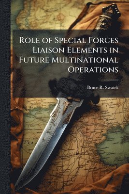 Role of Special Forces Liaison Elements in Future Multinational Operations