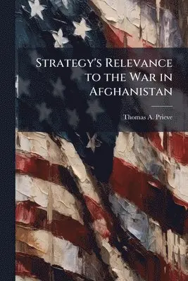 Strategy's Relevance to the War in Afghanistan