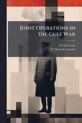 Joint Operations in the Gulf War