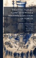 Fighting Future Conflicts With a Military Coalition of Forces