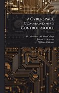 A Cyberspace Command and Control Model
