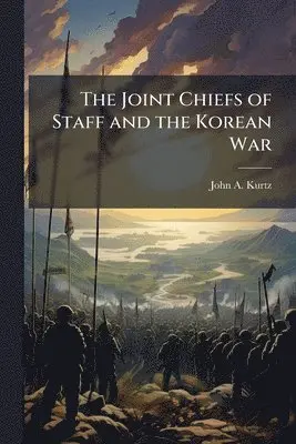 Joint Chiefs of Staff and the Korean War
