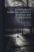 School-Based Programs to Reduce Bullying and Victimization