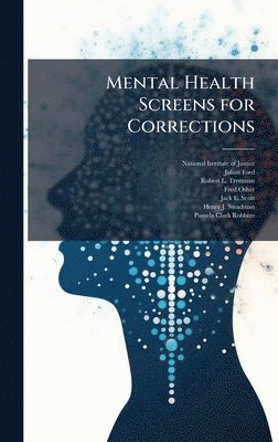 Julian Ford, Robert L Trestman - Mental Health Screens for Corrections, Inbunden