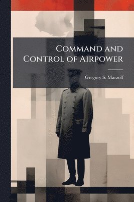 Command and Control of Airpower