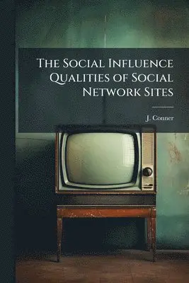 Social Influence Qualities of Social Network Sites