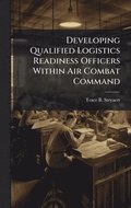 Developing Qualified Logistics Readiness Officers Within Air Combat Command