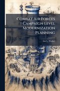Combat Air Forces Campaign Level Modernization Planning
