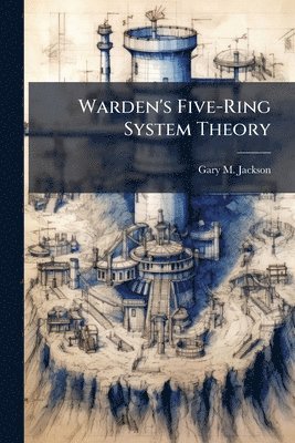 Gary M Jackson - Warden's Five-Ring System Theory, Häftad