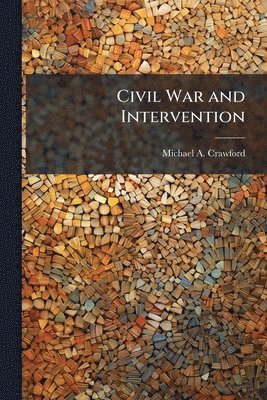 Michael A Crawford - Civil War and Intervention, Häftad