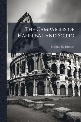 Campaigns of Hannibal and Scipio