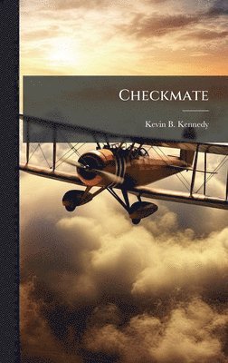 Kevin B Kennedy - Checkmate, Inbunden. Tillgänglighet: Lägg i varukorg