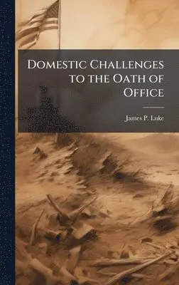 James P Luke - Domestic Challenges to the Oath of Office, Inbunden. Tillgänglighet: Lägg i varukorg