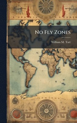 William M Tart - No Fly Zones, Inbunden. Tillgänglighet: Lägg i varukorg