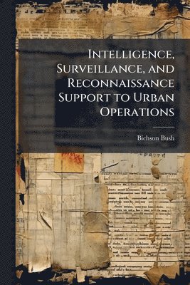 Intelligence, Surveillance, and Reconnaissance Support to Urban Operations