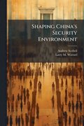 Shaping China's Security Environment