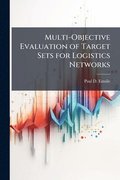 Multi-Objective Evaluation of Target Sets for Logistics Networks