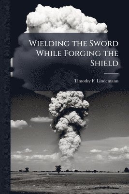 Wielding the Sword While Forging the Shield