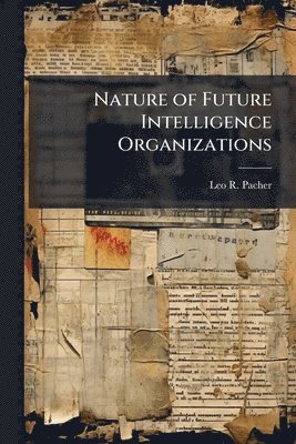 Nature of Future Intelligence Organizations
