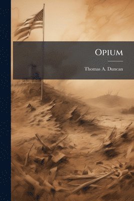 Thomas A Duncan - Opium, Häftad. Tillgänglighet: Lägg i varukorg