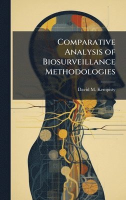 David M Kempisty - Comparative Analysis of Biosurveillance Methodologies, Inbunden