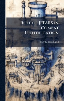 Jody L Blanchfield - Role of JSTARS in Combat Identification, Inbunden. Tillgänglighet: Lägg i varukorg