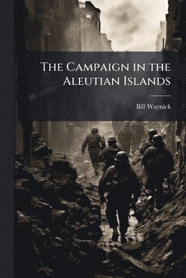 Campaign in the Aleutian Islands