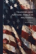 Training and Advising Foreign Militaries